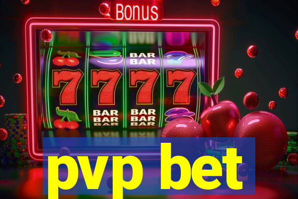 pvp bet